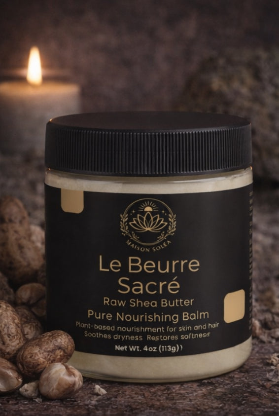 Le Beurre Sacré - Raw Shea Butter · Pure Nourishing Balm